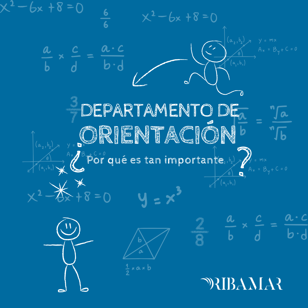 ¿POR QUÉ ES IMPORTANTE EL DEPARTAMENTO DE ORIENTACIÓN EN RIBAMAR?